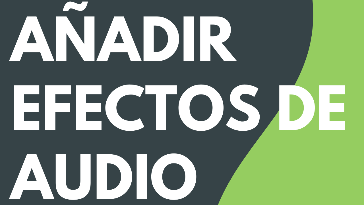 Añadir efectos de audio