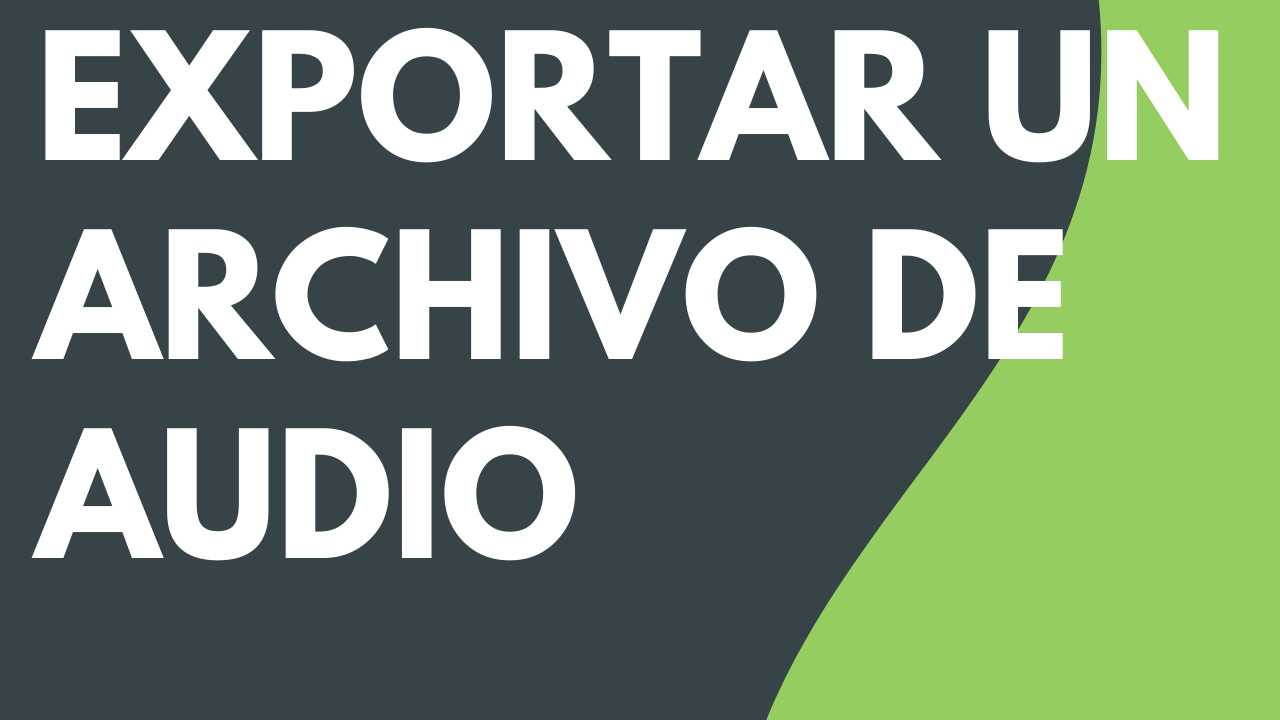 Exportar un archivo de audio