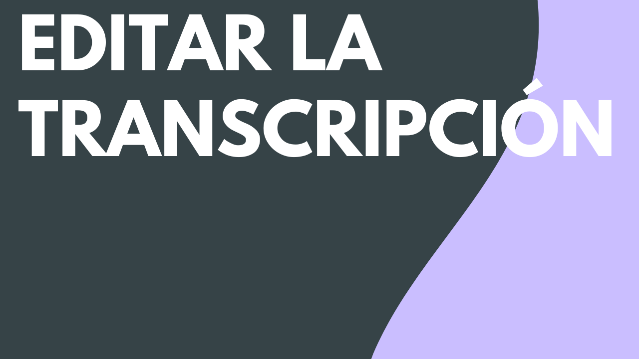 Editar la transcripción