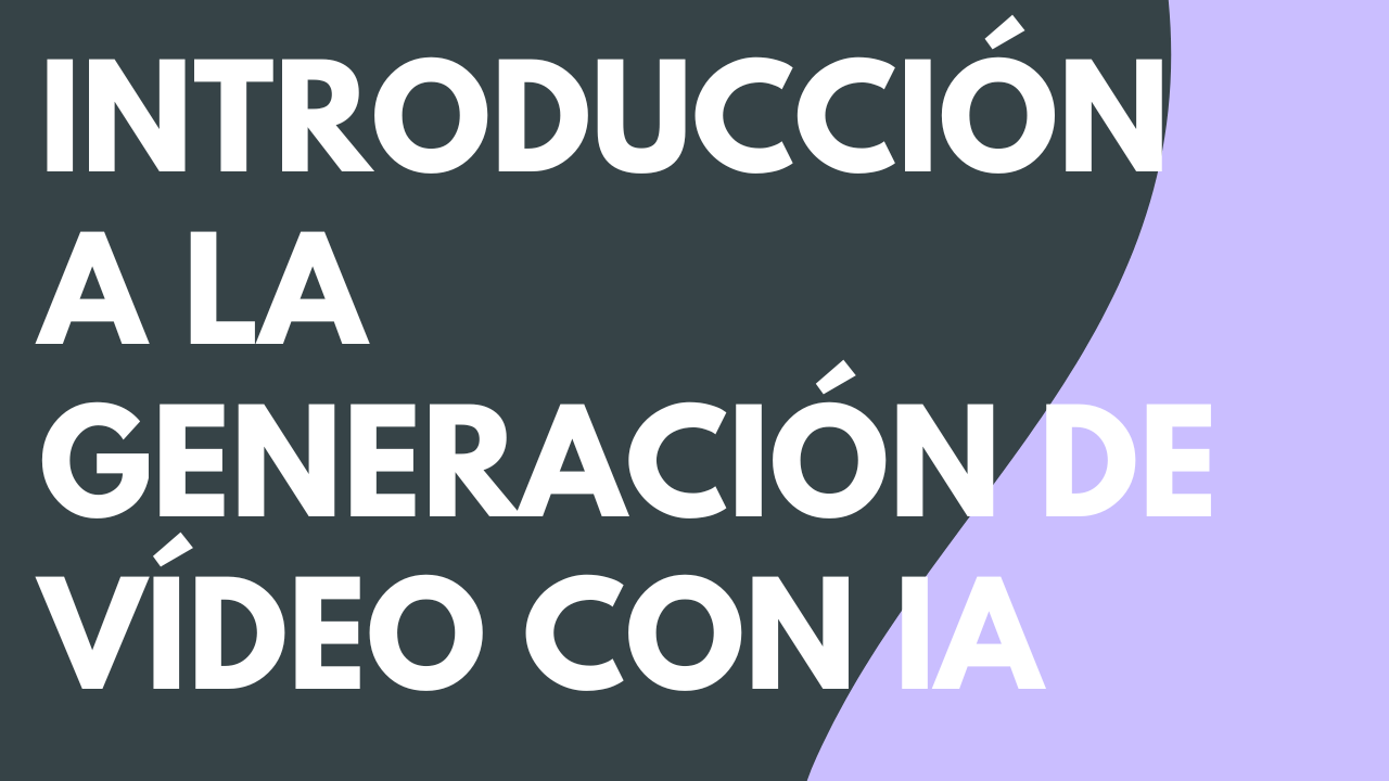 Introducción a la generación de vídeo con IA