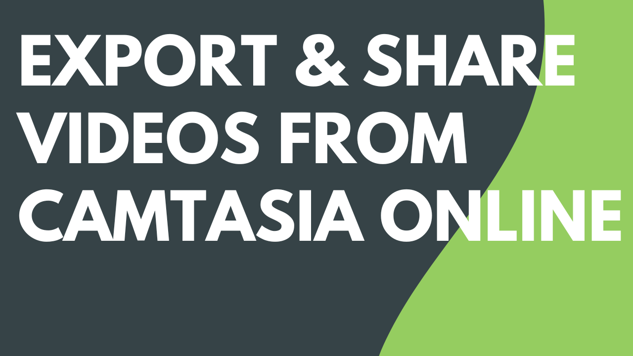 Export & Share Videos from Camtasia online - Featured Image
